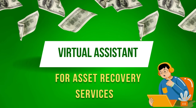 I will be your virtual assistant for asset recovery services